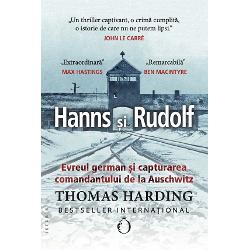 Evreul german &537;i capturarea comandantului de la AuschwitzHanns &537;i Rudolf de Thomas Harding relateaz&259; cum un tân&259;r refugiat german înrolat în armata britanic&259; – unchiul autorului – a reu&537;it în 1945 s&259; îl prind&259; &537;i s&259; îl aresteze pe Rudolf Höss comandantul de la Auschwitz unul dintre cei mai mari criminali de r&259;zboi din istorie Harding traseaz&259; în paralel cele 
