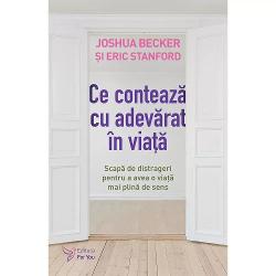 Locul 1 în topul Wall Street JournalTr&259;ie&537;te o via&539;&259; centrat&259; pe ceea ce conteaz&259; cu adev&259;ratVia&539;a î&539;i este complicat&259; de tot felul de distrageri vechi &537;i noi de la telefon pân&259; la grijile permanente legate de cas&259; &537;i de viitor Toate aceste deturn&259;ri î&539;i genereaz&259; nelini&537;te oboseal&259; &537;i sentimentul de neîmplinire 