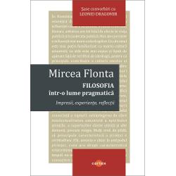 Filosofia intr-o lume pragmatica Impresii experiente reflectii Sase convorbiri cu Leonid DragomirCe reprezentari asupra filosofiei au avut si au prestigiu in lumea culturala romaneasca Care este astazi mesajul Luminarii Cum putem gandi relatia dintre ratiune cunoastere stiintifica si credinta religioasa In ce sens este toleranta o conditie a oricarei discutii si controverse rationale Cum se infatiseaza in zilele noastre relatia dintre cultura stiintifica si cultura 