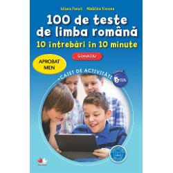 Lucrarea 100 de teste de limba rom&226;n&259; 10 &238;ntreb&259;ri &238;n 10 minute este o culegere de teste destinat&259; elevilor de gimnaziu &238;ndeosebi celor de clasa a V-a &537;i clasa a VI-a Av&226;nd &238;n vedere morfologia sunt prezentate sintetic no&539;iuni teoretice la &238;nceputul fiec&259;rui capitol Acestea faciliteaz&259; consolidarea cuno&537;tin&539;elor dob&226;ndite la clas&259; iar aplica&539;iile au drept scop fixarea &537;i verificarea acestor 