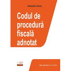 Codul de procedur&259; fiscal&259; adnotat♦ norme de aplicare♦ legisla&539;ie conex&259;♦ jurispruden&539;&259; relevant&259;♦ decizii ale Cur&539;ii Constitu&539;ionale♦ recursuri în interesul legii♦ hot&259;râri prealabile♦ decizii CJUE♦ note♦ index