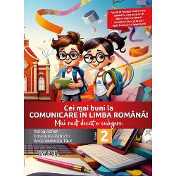 Cei mai buni la comunicare in limba romana - Clasa a II-a - Mai mult decat o culegereCulegerea• este realizata in conformitate cu programa scolara;• are o abordare practic-aplicativa;• sustine o pozitionare realista in urcusul spre performanta;• lectiile aduc in prim plan personaje amuzante care ghideaza copiii in statiile magice ale limbii romane