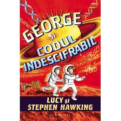 George &351;i Annie pornesc într-o aventur&259; spa&355;ial&259; pentru a salva Universul„O mai scurt&259; istorie a timpului pentru un public mai tân&259;r“ USA TodayGeorge &351;i codul indescifrabil este al patrulea volum despre George Annie Eric &537;i bineîn&539;eles Cosmos scris în colaborare de Lucy &537;i Stephen HawkingExploreaz&259; seria creat&259; de Lucy Hawking împreun&259; cu tat&259;l 