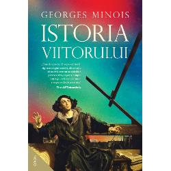 Georges Minois a demonstrat ca istoria nu este doar despre trecut ci si despre prezent si viitor Cunoasterea viitorului a fost o preocupare constanta a tuturor civilizatiilor Desi universala predictia a luat forme diferite de-a lungul istoriei omenirii divinatia profetia astrologia utopismul sau futurologia Ea nu este neutra sau pasiva ci corespunde unor intentii dorinte sau temeri Iar accentul se pune nu atat pe acuratete cat pe rolul sau ca terapie sociala sau individuala si 