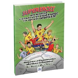 Cartea Supereroii din lumea fotbalului românesc în format band&259; desenat&259; scris&259; de Mihai Grajdeanu prezint&259; istoria &537;i momentele cheie ale echipei na&539;ionale de fotbal a României Este o colec&539;ie captivant&259; de povestiri ilustrate despre meciuri memorabile juc&259;tori legendari &537;i victorii simbolice începând cu primele particip&259;ri la Campionatul Mondial pân&259; la performan&539;ele Genera&539;iei de 