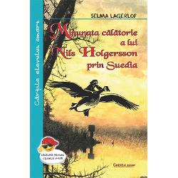 Fragment din volumul Minunata calatorie a lui Nils Holgersson prin Suedia de Selma Lagerlo“Mai multe nu auzi Nils caci reusi sa se strecoare afara din cos se furisa nevazut printre tufisuri si se ascunse cat putu de bine Timpul nu trecea nicidecum greu in parcul Skansen Intra in vorba cu toate animalele si isi facu o gramada de prieteni Si dupa ce indurase atata frig si vreme apriga se gandi ca n-ar fi rau sa mai zaboveasc un pic pe acolo Ca poate ingheta pe 