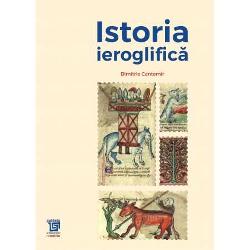 Istoria ieroglific&259; lucrare satirico-politic&259; de dimensiunile unui roman cu personaje din lumea animal&259; este o alegorie cu caracter istoric &537;i autobiografic scris&259; între anii 1703-1705 Opera este împ&259;r&539;it&259; în dou&259;sprezece p&259;r&539;i disimulând personajele reale în chipul p&259;s&259;rilor &537;i al animalelor &537;i face prima încercare de transpunere a vocabularului 