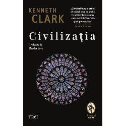 „Civiliza&539;ia ne-a ar&259;tat c&259; exist&259; ceva în art&259; &537;i în arhitectur&259; despre care merit&259; s&259; vorbim &537;i s&259; polemiz&259;m Mary BeardO panoram&259; a artei &537;i arhitecturii occidentale de la pr&259;bu&537;irea Imperiului Roman &537;i pân&259; la izbucnirea Primului R&259;zboi Mondial Civiliza&539;ia lui Kenneth Clark narativizeaz&259; literar cele treisprezece episoade ale serialului BBC montate de 