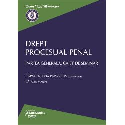 Lucrarea Drept procesual penal Partea generala Caiet de seminar reprezinta un instrument ajutator util care vine in completarea cursului cu aceeasi denumire Temele abordate corespund materiei aferente cursului cuprinzand atat o prezentare teoretica a institutiilor dreptului procesual penal intr-o maniera cat mai structurata pentru a scoate in evidenta cele mai importante aspecte teoretice cat si o parte practica alcatuita din spete si grile cu raspunsurile aferente In acest fel se 