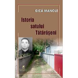 “Pân&259; în 2017 adic&259; pân&259; la momentul apari&539;iei acestei c&259;r&539;i despre satul T&259;t&259;r&259;&537;eni n-a scris nimeni nimic Pe Wikipedia la satul T&259;t&259;r&259;&537;eni de când exist&259; aceast&259; surs&259; de informa&539;ie cineva a scris cum c&259; satul ar fi fost înfiin&539;at de ni&537;te &539;igani cândva în trecutDin aceast&259; carte cititorul va afla c&259; satul 