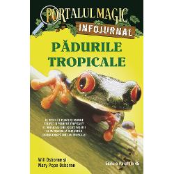 Afl&259; totul despre p&259;durile tropicaleDup&259; aventurile din jungla amazonian&259; Jack &351;i Annie au avut multe întreb&259;ri În p&259;durea tropical&259; chiar cre&537;te cea mai mare floare din lume Ce animale &537;i plante g&259;sim în jungl&259; Cum tr&259;iesc popula&539;iile de oameni din aceste p&259;duri Au r&259;sfoit enciclopedii au vizitat muzee apoi au creat pentru tine acest  INFOJURNAL special 