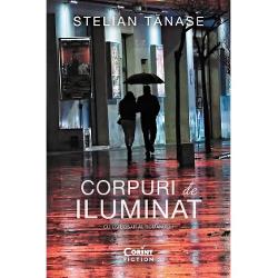 Roman cult al literaturii române interzis de cenzur&259; ap&259;rut de abia în 1990 Edi&539;ia de la Corint are în plus fa&539;&259; de celelalte cinci edi&539;ii un Dosar Cum am scris Corpuri de iluminat de Stelian T&259;nase care pune în context apari&539;ia c&259;r&539;ii cu fragmente din jurnalul autorului din acea epoc&259; m&259;rturii valoroase despre via&539;a scriitorilor &537;i 