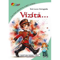  Vizita… – Ion Luca CaragialeObraznic si lipsit de educatie Ionel este copilul care nu recunoaste nicio autoritate in familie fiind chiar rasplatit pentru inadecvarea comportamentului sau Gata sa rastoarne masina de cafea isi loveste mama cu sabia face larma de nedescris cu trambita si tobele toarna dulceata in sosonii 