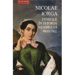 Femeile in istoria neamului nostru-Nicolae IorgaFemeile in istoria neamului nostru - chipuri datine fapte marturii - Nicolae IorgaDespre Domnii ce au stapanit aceste tari s-a vorbit destul si bine si mai ales rau Viata intregii tari se cuprinde in faptele lor care s-au facut in numele ei Dimpotriva o uitare nedreapta a acoperit totdeauna ca o buruiana de parasire mormintele Doamnelor ce au stat alaturi de sotii lor in mijlocul furtunilor unui trai asa de zbuciumat 