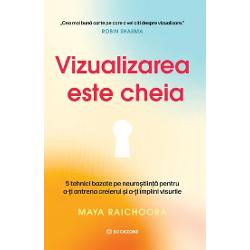 „Cea mai bun&259; carte pe care o vei citi despre vizualizare” - Robin Sharma autorul bestsellerelor C&259;lug&259;rul care &537;i-a vândut Ferrari-ul &537;i Bog&259;&539;ia pe care banii nu o pot cump&259;ra Vrei s&259; ai control asupra vie&539;ii tale Începe cu scenariile din mintea ta &536;tiai c&259; simpla vizualizare a unei ac&539;iuni activeaz&259; acelea&537;i circuite neuronale ca &537;i 