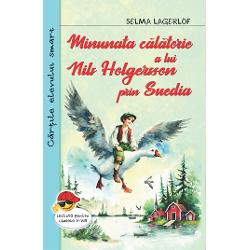 Minunata calatorie a lui Nils Holgersson prin SuediaIntr-o buna zi un baiat din Suedia un strengar pus maim ult pe nazbatii decat pe treaba s-a pomenit prefacut intr-un naparstoc inalt numai cat o schioapa…Asa incepe povestea prichindelului Nils care a zburat o vara intreaga pe spinarea gascanului Martin in tovarasia unui card de gaste salbatice peste ogoarele si muntii satele si orasele lacurile si insulele frumoasei tari a SuedieiNils strabate in 