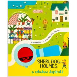 Folose&537;te LUPA magic&259; pentru a g&259;si indicii secrete ascunse în pagini &537;i ajut&259; Sherldog Holmes s&259; rezolve misterulUn infractor a furat Orhideea din Gr&259;dina Botanic&259; Exist&259; nou&259; suspec&539;i iar Sherldog Holmes are nevoie de ajutorul t&259;u pentru a descoperi cine este vinovat Este Lucy Fulger o hoa&539;&259; rafinat&259; de flori Sau poate este Vilpoiul Ager un tâlhar iste&539; care nu a 