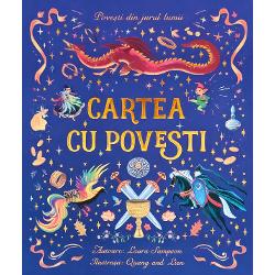Cartea cu povesti cuprinde 18 basme si legende din intreaga lume - America de Nord si de Sud Europa Africa Asia si OceaniaRepovestite de catre Laura Sampson si ilustrate de Quang si Lien acestea ii captiveaza atat pe cititorii mici cat si pe cei mariIn paginile acestei carti te asteapta o lume fermecata Impreuna cu personajele principale vei trai aventuri extraordinare pline de creaturi fantastice vraji puternice si dorinte care devin realitate