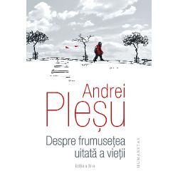 „Dac&259; î&355;i acorzi un cât de mic r&259;gaz dac&259; arunci de jur împrejur o privire odihnit&259; curioas&259; &351;i nep&259;tima&351;&259; vei g&259;si destule argumente s&259; te bucuri Lucrurile înc&259; func&355;ioneaz&259; &350;arpanta lumii înc&259; &355;ine Mai exist&259; înc&259; oameni întregi tradi&355;ii vii întâlniri miraculoase Tr&259;im într-un sos toxic dar el 