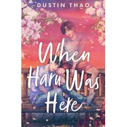 From the author of the bestselling TikTok sensation You’ve Reached Sam comes When Haru Was Here by Dustin Thao a magical exploration of loneliness complicated friendships and what it means to let goIts magical how Dustin Thao can make you 