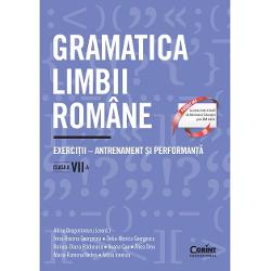 Gramatica limbii române Exerci&539;ii – antrenament &537;i performan&539;&259; Clasa a VII-a reprezint&259; o continuare fireasc&259; a trei volume anterioare care s-au bucurat de o primire foarte bun&259; în rândul profesorilor &537;i al elevilor Gramatica limbii române pentru elevi &537;i profesori Sinteze &537;i exerci&539;ii Gramatica limbii române Exerci&539;ii – antrenament &537;i performan&539;&259; Clasa V-a &537;i 