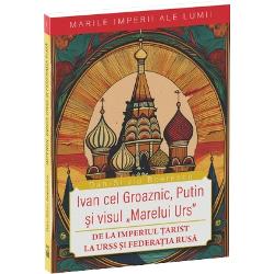 Ivan cel Groaznic Putin si visul Marelui UrsDevenita mare putere europeana in urma victoriei obtinute in Batalia de la Poltava 1709 asupra lui Carol al XII-lea al Suediei Rusia nu a incetat niciodata sa urmareasca obiectivul expansiunii sale spre vest si sud-vest tintind in mod special Europa Centrala Balcanii Dardanelele si tarmurile Marii AdriaticeChiar daca istoricii considera asa-zisul Testament al lui Petru cel Mare 1725 un fals 