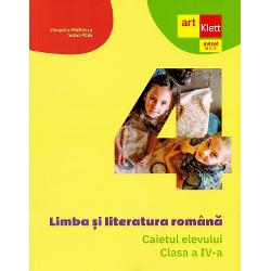 Limba si literatura romana Caietul elevului pentru clasa a IV-aLucrarea este realizata in conformitate cu programa scolara pentru disciplina Limba si literatura romana Clasele a IlI-a - a IV-a aprobata prin ordin al ministrului educatiei nationale nr 500302122014