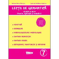 Lec&539;ii de gramatic&259; pentru clasa a VII-a este o lucrare conceput&259; în strict&259; conformitate cu programa &537;colar&259; de Limba &537;i literatura român&259; oferind elevilor explica&539;ii teoretice clare exerci&539;ii variate &537;i teste de verificare menite s&259; consolideze cuno&537;tin&539;ele Este realizat&259; în conformitate cu programa &537;colar&259; de Limba &537;i literatura român&259; 