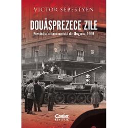 Volumul Dou&259;sprezece zile reconstituie desf&259;&537;urarea unui eveniment istoric marcant din perioada R&259;zboiului Rece – Revolu&539;ia Ungar&259; din toamna anului 1956 Intens&259; &537;i reprimat&259; cu brutalitate a reprezentat un puternic moment de contestare a st&259;pânirii sovietice asupra &539;&259;rilor Europei de EstVictor Sebestyen jurnalist a c&259;rui familie a fugit din Ungaria ofer&259; o nou&259; 