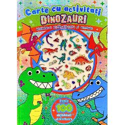 Dinozauri Carte cu activitati Abtibilduri stralucitoare si machete Peste 100 de abtibilduri stralucitoareAceasta carte captivanta este destinata tuturor micilor aventurieri interesati de lumea misterioasa a dinozaurilor Plina de imagini colorate si activitati educative cartea aduce in fata copiilor o lume preistorica plina de creaturi fascinante si mistere de descoperit&nbsp;Ce vei gasi in carte&bull; Peste 100 de activitati 