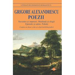 Poezii Suvenire si impresii Meditatii si elegii Epistole si satire Fabule - Grigore AlexandrescuIntr-o organizare cronologica a creatiei poetice a lui Grigore Alexandrescu este evidenta adeziunea poetului la modelul preromantic francez dominat de gustul pentru meditatia sumbra asupra destinului si efemeritatii civilizatiilor Scriitura solemna cu ecouri din Lamartine nu face altceva decat sa “agraveze” starea de melancolie Conditia funciara a personalitatii lui 