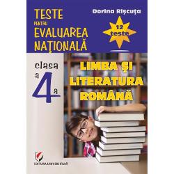 Teste pentru Evaluarea Nationala Clasa a IV-a Limba si literatura romana 12 teste