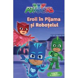 Seria Eroi în PijamaEroii în Pijama &537;i-au pierdut toate puterileOare poate Robo&539;elul s&259; înfrunte pericolele nop&539;ii pentru a-&537;i salva prietenii