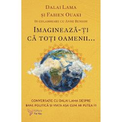Dac&259; ai putea sta de vorb&259; cu Dalai Lama despre ce a&539;i discutaFabien Ouaki renumit om de afaceri francez a avut o astfel de &537;ans&259; &537;i l-a întrebat pe Dalai Lama despre problemele cotidiene care ne umplu via&539;a &537;i programele de &537;tiri Cartea Imagineaz&259;-&539;i c&259; to&539;i oamenii cuprinde r&259;spunsurile remarcabile ale Sanctit&259;&539;ii Sale acoperind o gam&259; larg&259; 