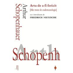 Arta de a fi fericit Mic tratat de eudemonologie cu o introducere de Friedrich NietzscheArta de a fi fericit de Arthur Schopenhauer este o lucrare postuma care adun&259; reflectiile filosofului asupra vie&539;ii cotidiene si a modului in care oamenii pot gasi un echilibru interior Scrisa sub forma unor recomandari cartea propune principii practice pentru a evita suferinta inutila si a cultiva o atitudine realista fata de 