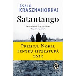 PREMIUL NOBEL PENTRU LITERATURA 2025 Roman ecranizat în 1994 în regia lui Béla Tarr „Un roman genial Un scriitor vizionar” - The GuardianÎntr-un sat pustiit din Ungaria într-o atmosfer&259; înecat&259; în mucegai rugin&259; &537;i putrefac&539;ie personajele romane Satantango c&259;uta din r&259;sputeri 