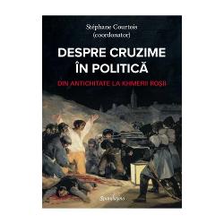 &bdquo;Israel Gaza Ucraina Armenia Imaginile masacrelor barbare pe care le credeam de mult disparute reapar cu forta in secolul nostru dominat de tehnologie In contextul revenirii epocilor salbatice volumul coordonat de istoricul Stephane Courtois se dovedeste de o tragica actualitate&rdquo; &ndash; Le PointDe la inceputurile sale istoria umanitatii a fost marcata de 