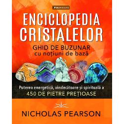 &bdquo;Aceasta carte este captivanta incantatoare si informativa precum si complexa in ceea ce priveste numarul mare de pietre descrise&rdquo;&nbsp;&mdash; ASHLEY LEAVY autoare a Cosmic CrystalsIn aceasta enciclopedie de buzunar Nicholas Pearson ofera un ghid rapid pentru lucrul cu cristalele precum si un compendiu color de la A la Z ce descrie de 450 de cristale roci minerale si fosile si proprietatile lor curativeCuprinzand notiunile de baza ale vindecarii cu 