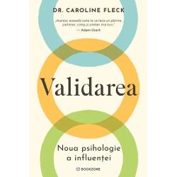Incercam mereu sa ne facem auziti insa de prea multe ori oamenii nu ne asculta Ce-ar fi daca influenta reala nu ar veni din forta argumentelor ci din capacitatea de a valida trairile celuilaltPsihologul clinician Caroline Fleck dezvaluie in aceasta carte una dintre cele mai puternice si mai putin cunoscute abilitati emotionale validarea modul de comunicare prin care arati ca experienta unei persoane este vazuta 