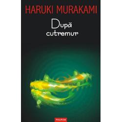 Cele sase povestiri reunite in volumul Dupa cutremur ne ofera imaginea unui Murakami in plina forma Toate sint legate de teribilul cutremur din 1995 care a zguduit regiunea Kobe din Japonia Spiritul patrunzator si poetic al scriitorului urmareste destinele unor oameni condusi in acelasi timp de speranta si disperare cutremurul fiind un ecou al trecutului de mult ingropat Astfel Satsuki il uraste pe fostul iubit care cu treizeci de ani in urma ii distrusese visul de a avea copii Oare 