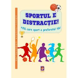SPORTUL E DISTRA&200;&154;IE este o calatorie vesela si plina de energie prin lumea miscarii Creata special pentru copii de 8-10 ani aceasta carte ii ajuta sa descopere ce inseamna sa fii activ curajos si curios De la fotbal si scrima pana la dans sumo sau escalada fiecare sport este explicat clar cu exemple adaptate varstei si cu informatii care starnesc imaginatiaPrin texte scurte captivante si usor de 