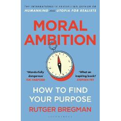 THE SUNDAY TIMES BESTSELLERA fierce and brilliant call to arms for anyone who has been wondering whether theres more to life There is Bregman wants to change you and he just might succeed This is a wonderfully dangerous book TIM HARFORDGives us hope humour and guidance at a time when all are in short supply TIMOTHY SNYDERThe average full-time worker will spend 80000 hours at their job are you making the most of them Do you truly 