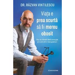 Rezumat Viata e prea scurta sa fii mereu obosit - Dr R&259;zvan Vintilescu&Icirc;ntr-o lume care glorific&259; rezisten&539;a &537;i minimalizeaz&259; epuizarea lucrarea de fa&539;&259; are o valoarea rar&259; opre&537;te zgomotul &537;i aduce claritate &Icirc;&539;i ofer&259; limbajul &537;i reperele de care ai nevoie ca s&259; &icirc;n&539;elegi ce &539;i se &icirc;nt&acirc;mpl&259; s&259; pui &icirc;ntreb&259;rile corecte &537;i s&259; &icirc;ncepi s&259; 
