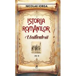 Unificatori&nbsp;este al noualea volum din seria&nbsp;Istoria romanilor&nbsp;Nicolae Iorga a scris o vasta sinteza a istoriei poporului roman intitulata&nbsp;Istoria Romanilor care este una dintre cele mai complexe si intinse lucrari despre istoria nationala acoperind perioada de la cele mai vechi timpuri pana spre sfarsitul perioadei 