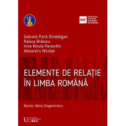 Volumul Elemente de rela&539;ie &icirc;n limba rom&acirc;n&259; se integreaz&259; &icirc;n seria de lucr&259;ri de sintez&259; cu destina&539;ie prioritar didactic&259; publicate &icirc;n colec&539;ia Societatea de &536;tiin&539;e Filologice la Editura Univers Enciclopedic Gold Cartea reprezint&259; prima abordare sistematic&259; a conectorilor sintactici din limba rom&acirc;n&259; oferind o analiz&259; riguroas&259; a tipurilor de rela&539;ii &537;i a rolului 