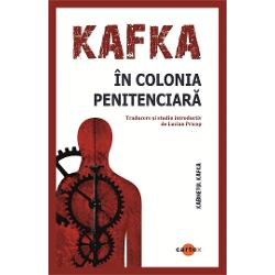 In colonia penitenciaraIn colonia penitenciara-Franz KafkaKafka exploreaza relatiile dintre putere disciplina obedienta si fascinatia exercitata de mecanismele impersonale asupra existentei umane Masina de executie concentreaza precizie tehnica simbolism juridic exaltare ideologica si dimensiune sacrificiala intr-o imagine devenita emblematica pentru literatura secolului XXIn 
