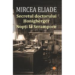 Secretul Doctorului HONIGBERGER Nopti la SERAMPOREDaca acceptam principiul metafizic enuntat de Swami Shivananda enigmele ambelor nuvele sunt rezolvate Putem crede ca sub influenta adeptului de yoga Zerlendi si a practicantului de tantra Bose &bdquo;iluziile&ldquo; devin &bdquo;realitati&ldquo; deoarece &bdquo;realitatea insasi este doar o iluzie&ldquo; Desigur cititorul mediu din Vest va ramane ancorat in viziunea sa 