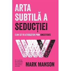 Cum s&259; fii atr&259;g&259;tor prin onestitateDe la autorul bestsellerului interna&355;ional Arta subtil&259; a nep&259;s&259;rii&nbsp;Arta subtil&259; a seduc&355;iei &icirc;&355;i arat&259; cum s&259; devii un b&259;rbat atr&259;g&259;tor nu cu ajutorul stratagemelor &351;i replicilor de ag&259;&355;at ingenioase ci prin efortul de a te &icirc;mbun&259;t&259;&355;i pe tine &icirc;nsu&355;i Abordarea lui Mark Manson se 