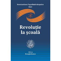 Un elev s-a mutat din satul lui la un liceu din Atena Cu toate ca era lipsit de indrumare in toate cele necesare in vartejul cotidian al Atenei mai ales intr-un mediu asfixiat si cu vrasmasie fata de experientele duhovnicesti el a reusit sa reinnoiasca nu numai clasa in care era  dar si scoala si pe insesi familiile colegilor lui in modul cel mai pasnic cu putintaExact precum a facut Hristos in lume si el a facut o adevarata revolutie in scoala sa reusind aceasta cu insasi puterea 