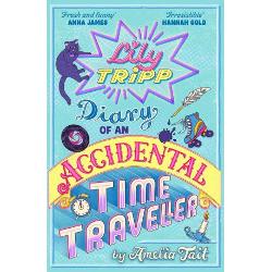 Lily Tripp Diary of an Accidental Time Traveller